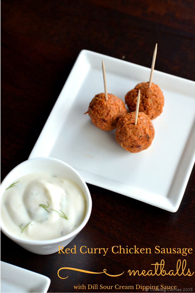 Red Curry Chicken Sausage Meatballs with Dill Sour Cream Dipping Sauce - Cooking Curries - Supoerbowl Game Day Snacks