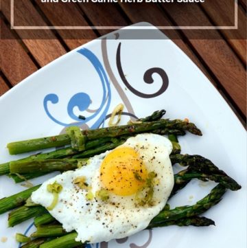 Fried Eggs Over Roasted Asparagus and Green Garlic Herb Butter Sauce - A Spring Brunch Recipe